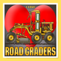 I Love Road Graders Poster Print posters