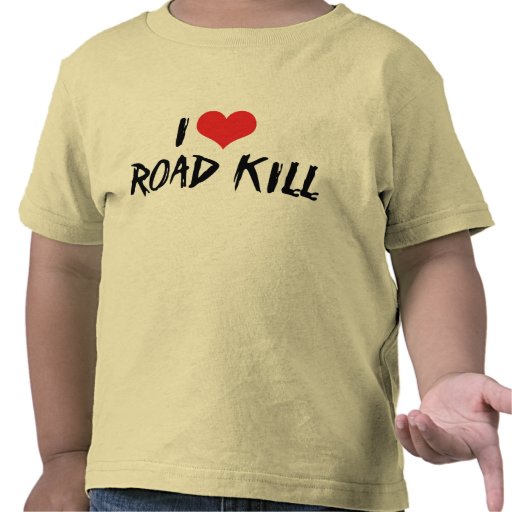 road kill tshirts