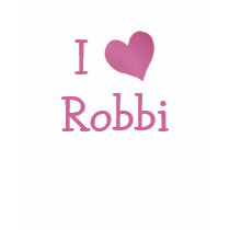 I Love Robbi t-shirts by definingyou I Love Robbi t-shirts