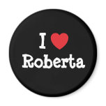 I love Roberta heart T-Shirt Magnet