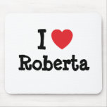 I love Roberta heart T-Shirt Mouse Pad
