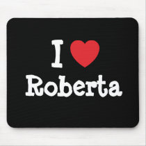 I love Roberta heart T-Shirt Mouse Pads