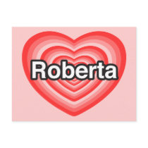 I love Roberta. I love you Roberta. Heart Post Card