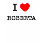 I Love Roberta t-shirts