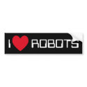 I Love Robots Bumper Sticker bumpersticker
