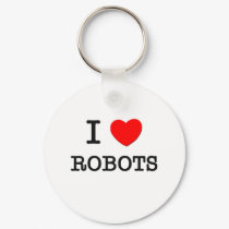 I LOVE ROBOTS keychains