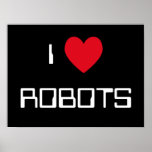 I Love Robots Sign Print