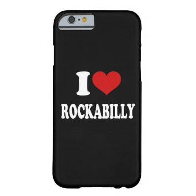 I Love Rockabilly iPhone 6/6s Barely There iPhone 6 Case