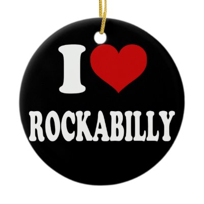 I Love Rockabilly ornaments