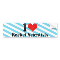 I Love Rocket Scientists bumper stickers