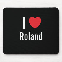 I love Roland mousepads by funnycustomtshirts I love Roland mousepads