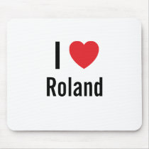 I love Roland mousepads by funnycustomtshirts I love Roland mousepads