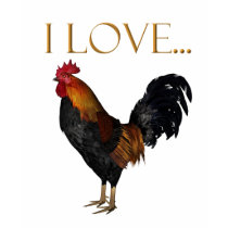 I Love Roosters-Birds, Rooster, Hen Shirts