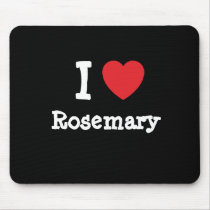 I love Rosemary heart T-Shirt mousepads