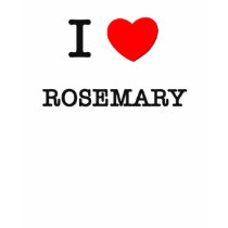 I Love Rosemary t-shirts