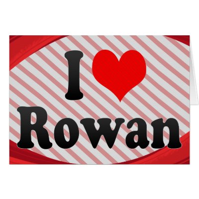 I Love Rowan