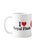 I Love Royal Flush Coffee Mug