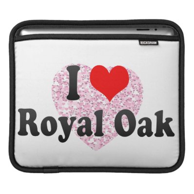 I Love Royal Oak, United States iPad Sleeves