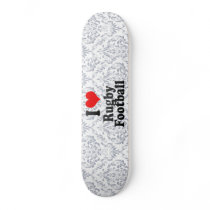 I love Rugby Football Skateboard