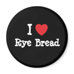 I love Rye Bread heart T-Shirt magnets