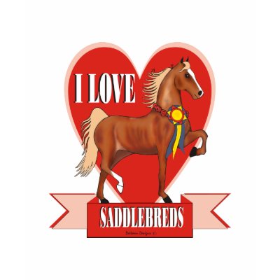 I Love Saddlebreds Heart T-Shirt by kimd43
