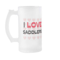 I LOVE SADDLERS mugs by professions I LOVE SADDLERS mugs