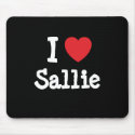 I love Sallie heart T-Shirt mousepads by funnycustomtshirts I love Sallie heart T-Shirt mousepads