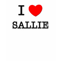 I Love Sallie t-shirts