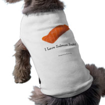 I Love Salmon Sushi Pet Clothing pet clothing by designercho I Love Salmon Sushi Pet Clothing pet clothing