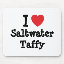 I love Saltwater Taffy heart T-Shirt mousepads by funnycustomtshirts I love Saltwater Taffy heart T-Shirt mousepads