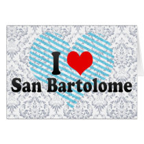 I Love San Bartolome, Spain Greeting Card