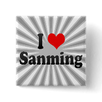 I Love Sanming, China. Wo Ai Sanming, China Pin