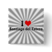 I Love Santiago del Estero, Argentina Buttons