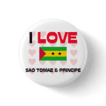 I Love Sao Tomae &amp; Principe Pinback Buttons
