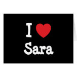I love Sara heart T-Shirt Cards
