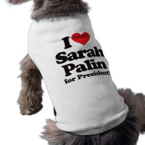 I Love Sarah Palin for President pet clothing