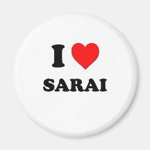 I Love Sarai Refrigerator Magnet