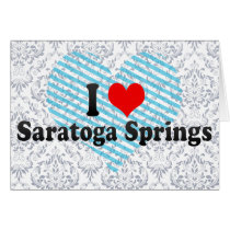 I Love Saratoga Springs, United States Greeting Card
