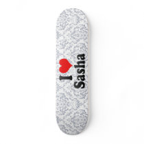 I love Sasha Skate Decks