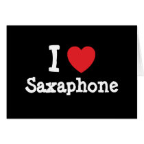 I love Saxaphone heart custom personalized cards by funnycustomtshirts I love Saxaphone heart custom personalized cards