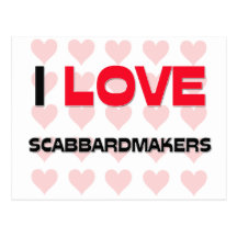 I LOVE SCABBARDMAKERS POSTCARD