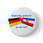 I Love Schleswig-Holstein ist mir lieb Pinback Buttons