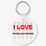 I LOVE SCHOOL BUS DRIVERS