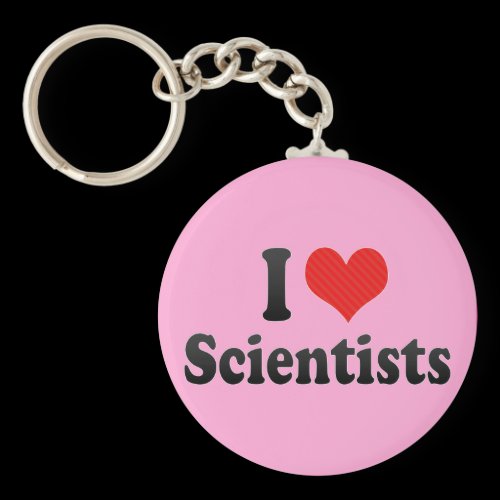I Love Scientists Key Chain