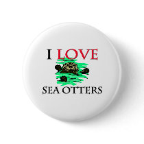 I Love Sea Otters buttons by tshirtshirts I Love Sea Otters buttons