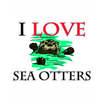 I Love Sea Otters t-shirts by tshirtshirts I Love Sea Otters t-shirts