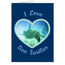 I Love Sea Turtles Greeting Card