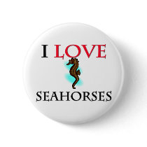 I Love Seahorses buttons by tshirtshirts I Love Seahorses buttons