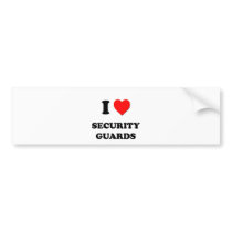 I Love Security Guards Bumper Stickers