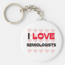 I LOVE SEMIOLOGISTS KEYCHAINS